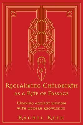 Read more about the article Book Review- Reclaiming Childbirth as a Rite of Passage